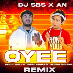 "OYEE" Rahul Shah ft.Sunil Chhetri | Alisha Sharma)DJ SBS & AN Remix)