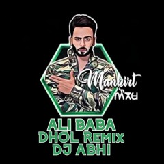 Ali Baba - Mankirt Aulakh Ft. Japji Khaira| Dhol Remix| DJ Abhi| Punjabi Remix 2021