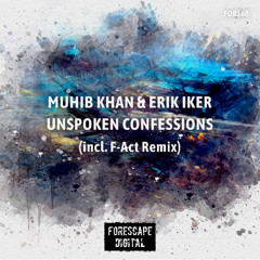 Muhib Khan & Erik Iker — Unspoken Confessions (F-Act Remix)