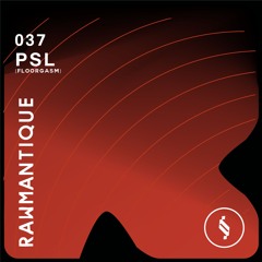 Rawmantique037 - PSL (Floorgasm)