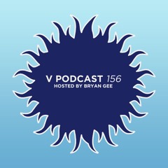 V Podcast 156 - Hosted Bryan Gee w/ L-Side Guest Mix