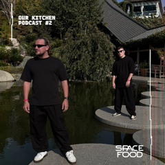 Space Food - Our Kitchen podcast #2