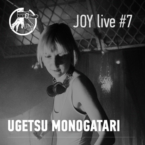 JOY live #7: UGETSU MONOGATARI