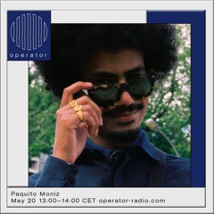 Operator Radio - Paquito Moniz - 20th May 2021