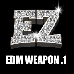 EZ EDM WEAPON .1