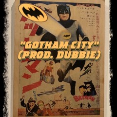 Gotham City (Prod. Dubbie)