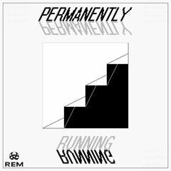 REM - Permanently Running