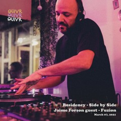 Residency - Side by Side w/ Jaime Forson guest Fuzion | QUIVR | 11-03-21