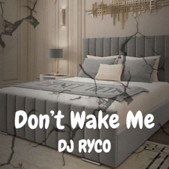 Dont Wake Me