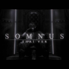 (ACAPELLA)FINAL FANTASY XV - SOMNUS  [Thai version by Sacky On star]