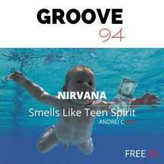 Nirvana – Smells Like Teen Spirit (Andrei C Edit)[FREE DL]