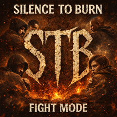 Silence To Burn - Fight Mode