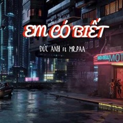 Em Có Biết | Đức Anh x ( Prod. by Mr.Paa )#FreeDownload