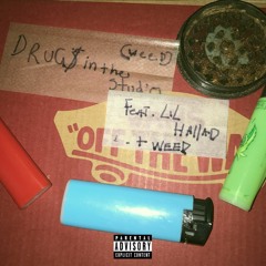 drugs in the studio/ spoken word in the trap (weed) ft. lil hallad & weed [prod. hallad + troy k]