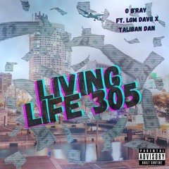 Living Life 305 Ft. LGM Davii x Taliban Dan