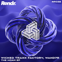 Wicked Traxx Factory - The Moan Track