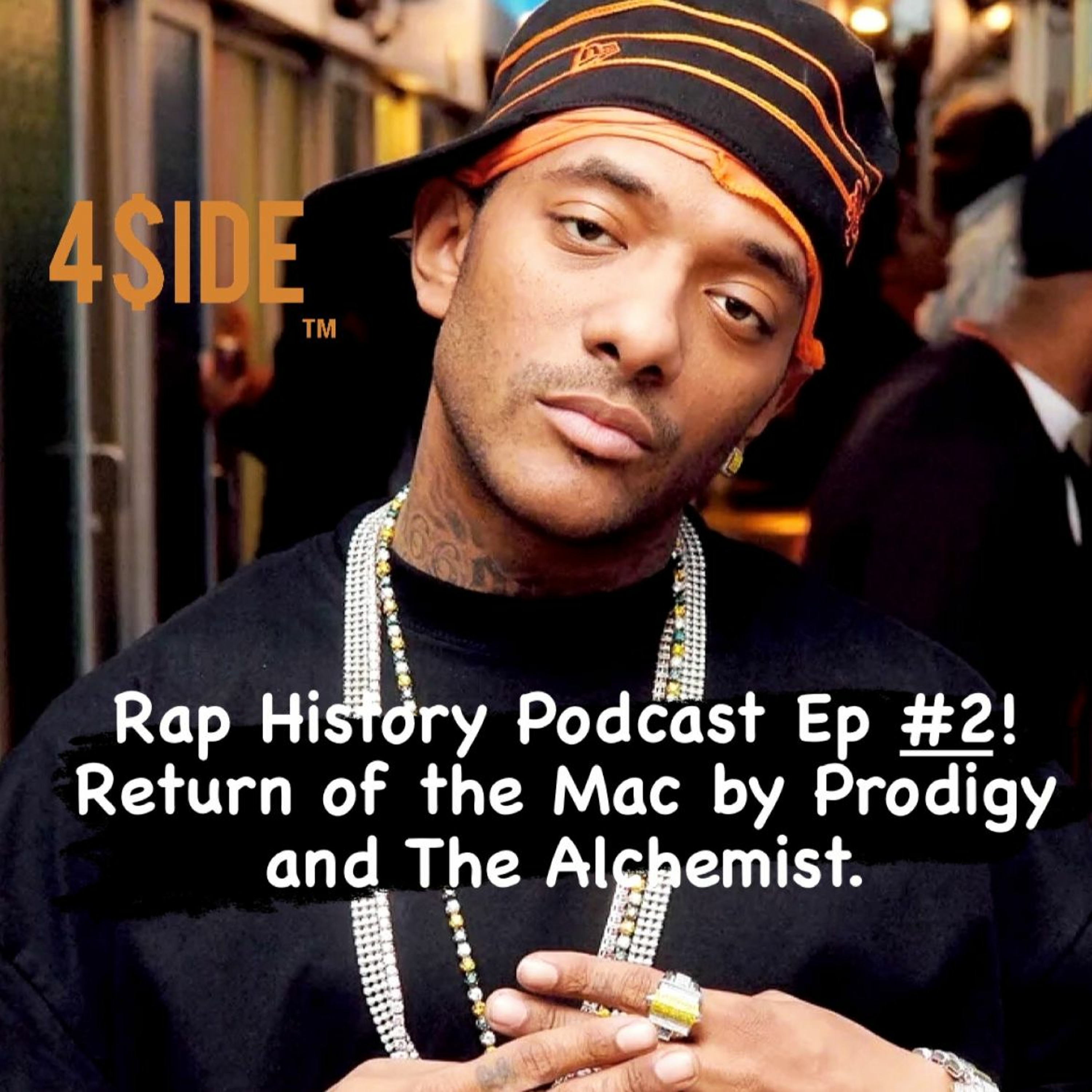 Rap History Podcast Ep #2! Return of the Mac By Prodigy + The Alchemist episode artwork