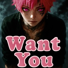 “Want You”