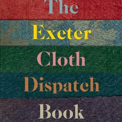 [Get] KINDLE 🖊️ The Exeter Cloth Dispatch Book, 1763-1765 (Devon and Cornwall Record