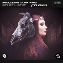 LUM!X, KSHMR, Gabry Ponte - Scare Me (feat Karra) [TYA REMIX]