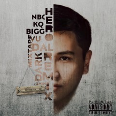 Hero (remix) - Bigg Vũ  ft DAL & DA RK  | Mixtape "NBCKQ"