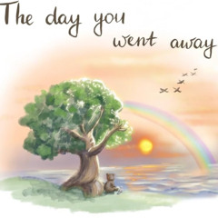 The day you went away