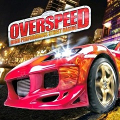 Overspeed: High Performance Speed Racing (Original Full Soundtrack)
