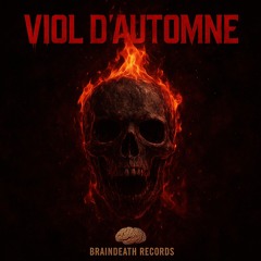 Viol d Automne - Braindeath Records