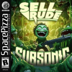 Sellrude - Subsonic [Out Now]