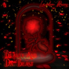 Beauty And Da Beast - Landon Ruins (Reuploaded)