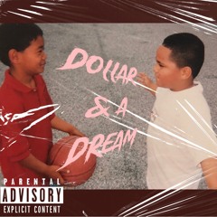 DOLLAR & A DREAM