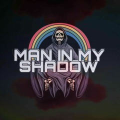 Man In My Shadow (prod. By o'merdda )