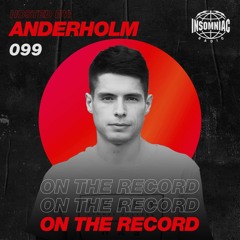 Anderholm - On The Record #099