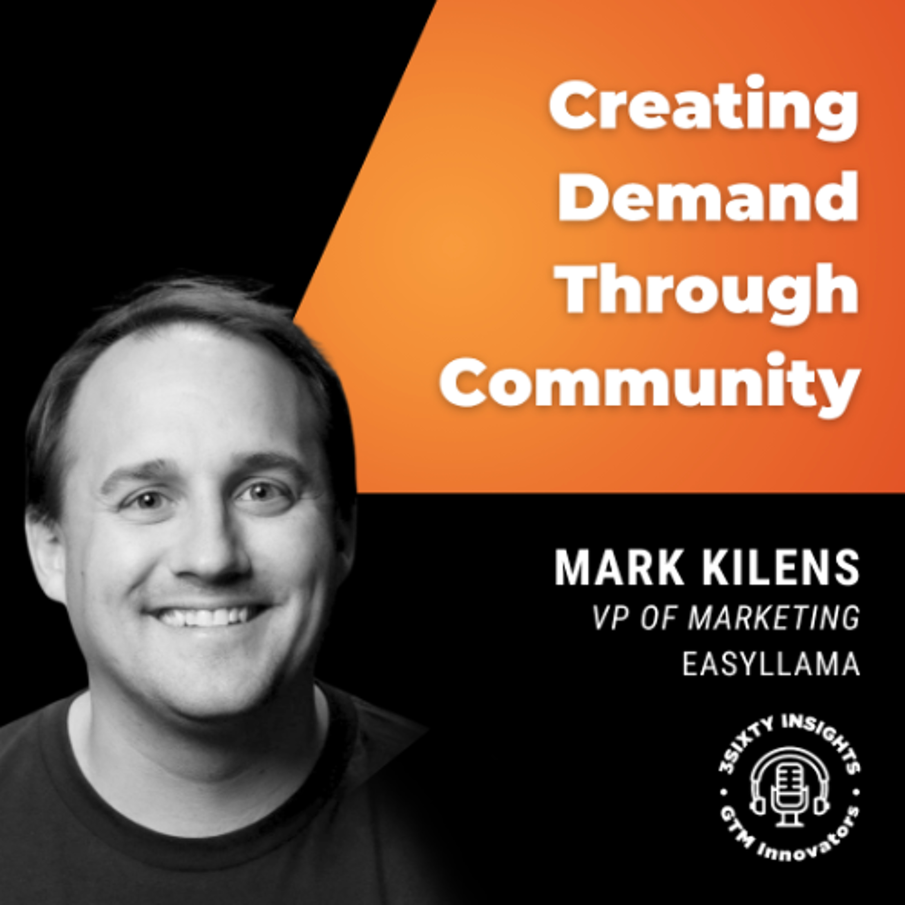 GTM Innovators: Creating Demand Through Community – A GTM Chat with Mark Kilens