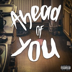 Ahead Of You