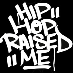 Hip Hop Raised Me (Prod. By TL)