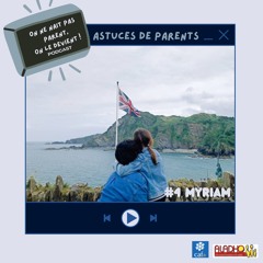 #astuces de parents: Se préparer à un déménagement avec Myriam .
