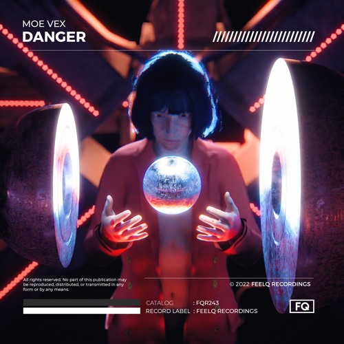 Moe Vex - Danger (FeelQ Recordings)