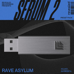 Revealed Serum 2 Rave Asylum (64 Presets) Big Room Techno, Trance, Hardstyle