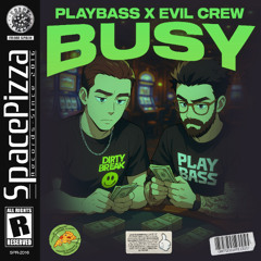 Playbass & Evil Crew - Busy [Out Now]