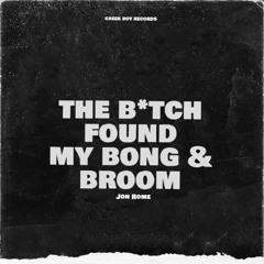The B*tch found my Bong & Broom (Prod.YOMIKEY)