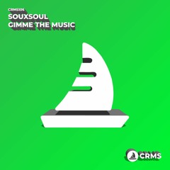Souxsoul - Gimme The Music (Radio Edit) [CRMS106]