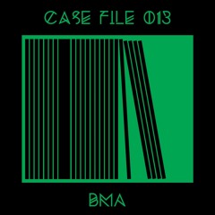 Case File 013 .- BMA
