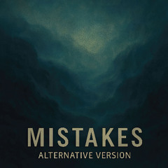 Mistakes (Alternative Version)