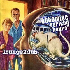 OMVHXLI | Ottomike I.VI - Lounge2Dub