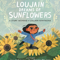 download EBOOK 🖍️ Loujain Dreams of Sunflowers by  Uma Mishra-Newbery,Lina Al-Hathlo