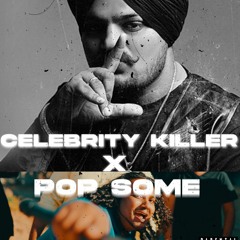 Celebrity Killer X Pop Some Sidhu Moose Wala | Tion Wayne