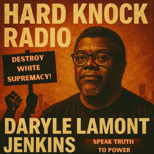 HKR-07-08-25 Daryle L. Jenkins: How the State Is Arming White Supremacy