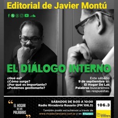 EDITORIAL DE JAVIER MONTÚ SOBRE EL DIÁLOGO INTERNO - 9 DE SEPTIEMBRE DE 2023