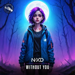 N-XD - Without you 💔